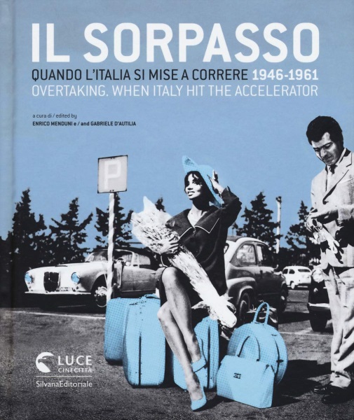 Il sorpasso. Quando l'Italia si mise a correre (1946-1961)